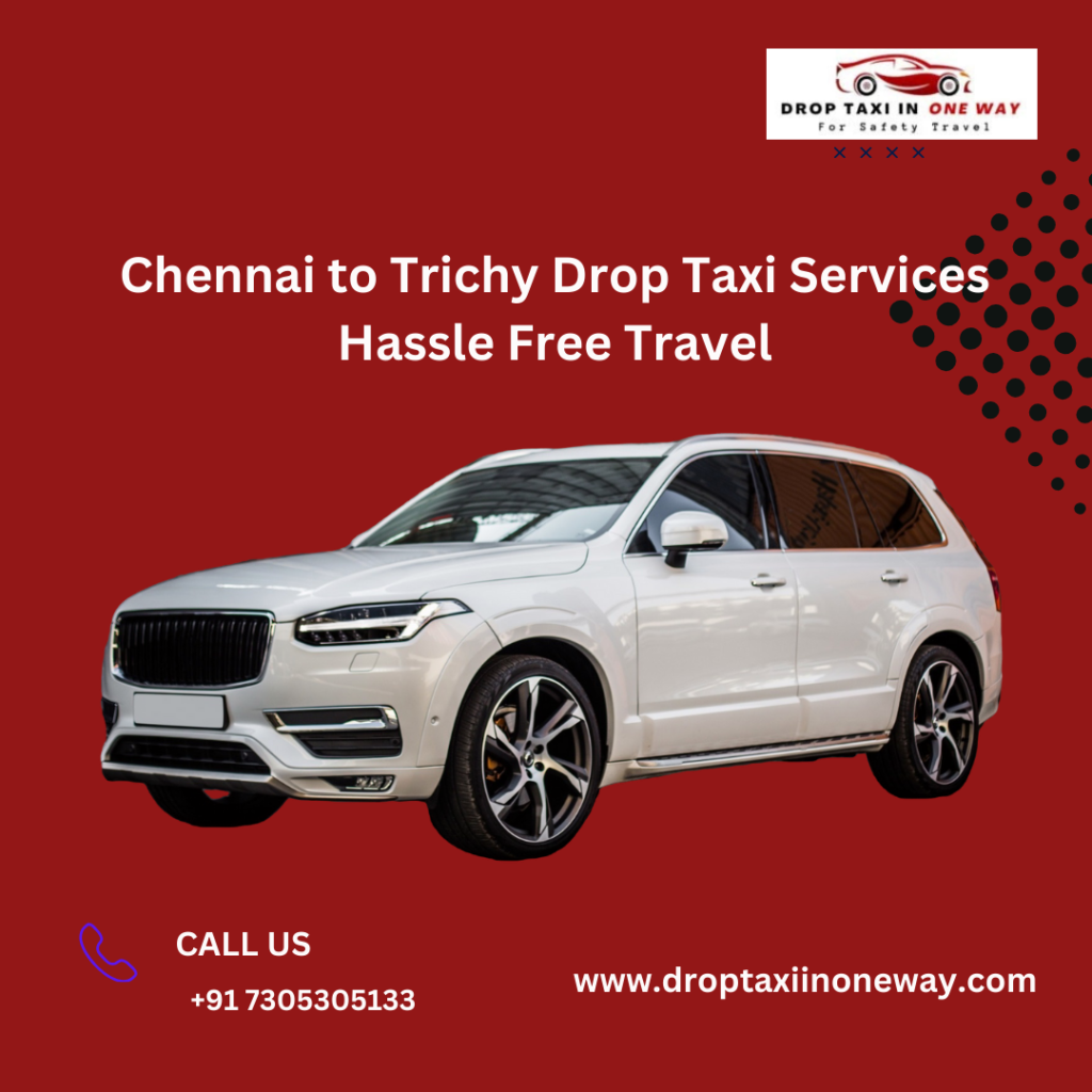 Chennai to Trichy drop taxi