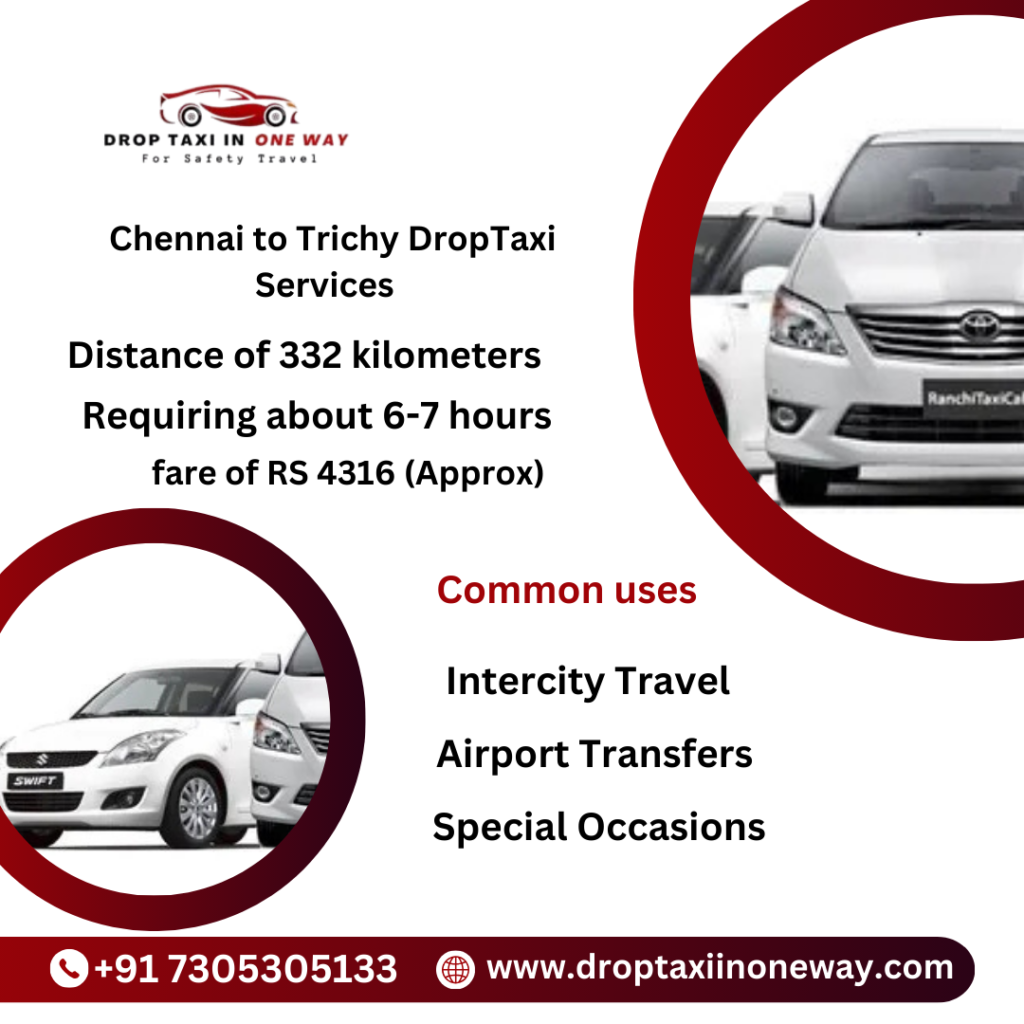 Chennai to Trichy Drop Taxi Services Fast, Affordable, and Convenient Chennai to Trichy drop taxi services