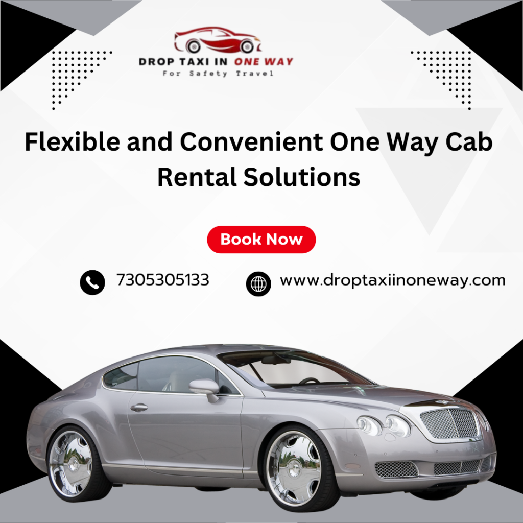 Flexible and Convenient One Way Cab Rental Solutions One Way Cab Rental